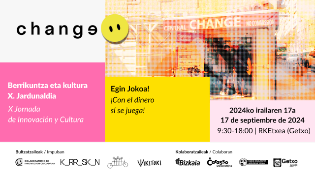 X Jornada de Innovación y Cultura de KARRASKAN. CHANGE: CON EL DINERO SÍ SE JUEGA
